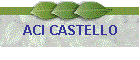 ACI CASTELLO